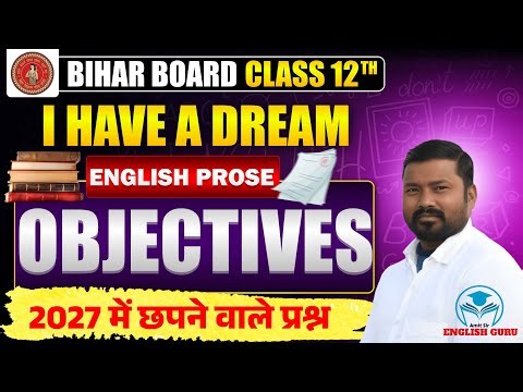 BSEB 12TH English Prose Chapter 04 | I Have A Dream| OBJECTIVE TEST
