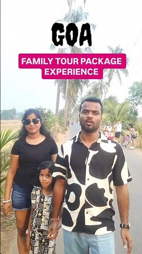 Family Goa Tour Package Experience 🤩