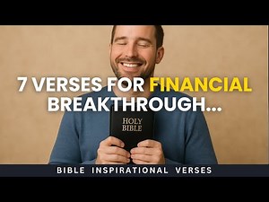7 Bible Verses for Financial Breakthrough and Abundance