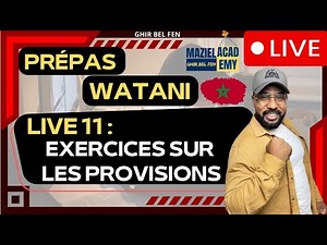 Live 11 : Exercices sur les provisions / Préparation WATANI en directe