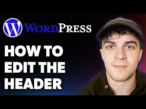 How to Edit the Wordpress Header (Full 2025 Guide)