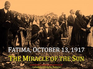 MIRACLE OF THE SUN IN FATIMA https://catholicsstrivingforholiness.org/oct-13-1917-the-miracle-of-the-sun-in-fatima-av-summary-best-with-sound/ | Catholics striving for Holiness