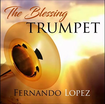 Fernando Lopez The Blessing Trumpet