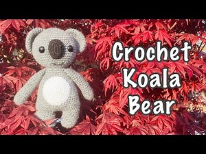 Crochet Koala Bear/ Amigurumi Koala/ Crochet bear/ Beginner friendly