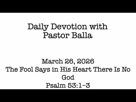Daily Devotion with Pastor Balla for March 26, 2026