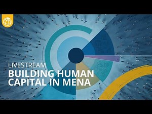 Building Human Capital for Tomorrow in the Middle East and North Africa Region