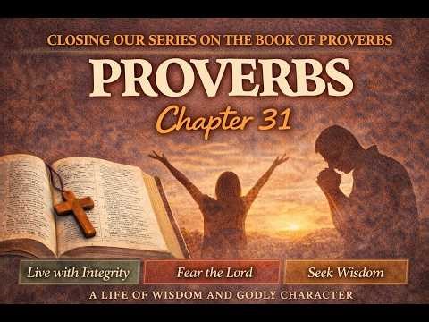 Bible Reading Series | The Book Of Proverbs - Chapter 31