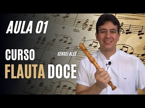 CURSO GRATUITO DE FLAUTA DOCE PARA INICIANTES | INTRODUÇÃO E AULA 1