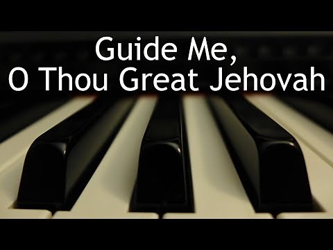 Guide me, O Thou Great Jehovah - piano instrumental hymn with lyrics