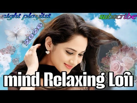 🎧 2026 Ultimate Mind Relaxing Lofi Beats | Study, Sleep & Chill 🎧 Sajde Wali Raat Mein ❤️