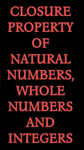 Closure property of Natural Numbers, Whole Numbers and Integers/Class 8 MATHS/chapter 1