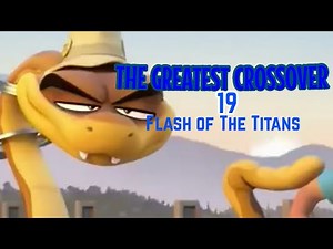The Greatest Crossover 19: Flash of The Titans