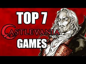 Top 7 - Castlevania games