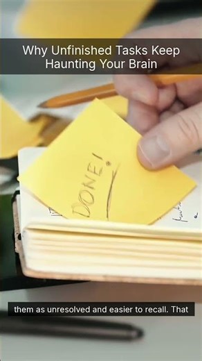 Why Unfinished Tasks Keep Haunting Your Brain