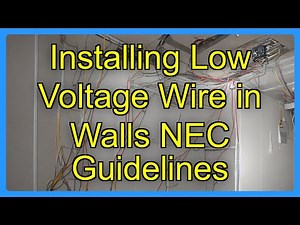 Installing Low Voltage Wire in Walls NEC Guidelines