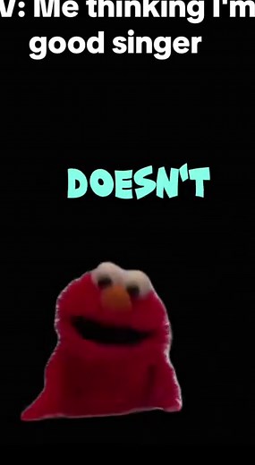 Elmo POV: Me Thinking I'm a Good Singer — Funny Meme Short