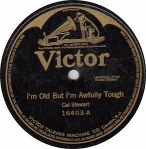 Cal Stewart - I'm Old But I'm Awfully Tough / Uncle Josh Joins The Grangers