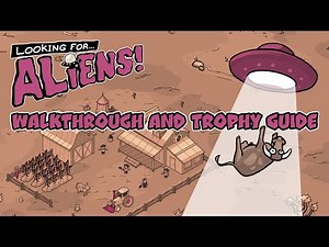 Looking for Aliens - Walkthrough | Trophy Guide | Achievement Guide