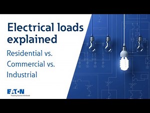 Electrical loads explained: residential vs. commercial vs. industrial | Eaton PSEC