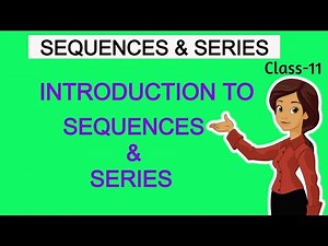 Sequence and Series class 11 introduction | Class 11 | Maths | Sequence and Series | 2021