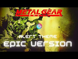 Metal Gear Solid - Alert Theme | EPIC VERSION