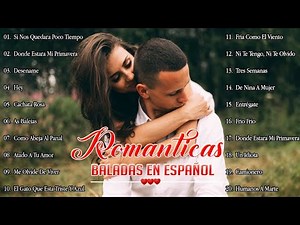 2 Hora De Baladas Románticas Para Enamorados En Español❤Los Mejores Musica Romantica Inolvidable 90