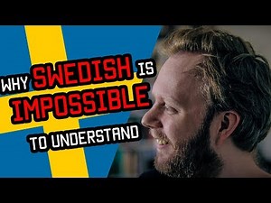 Why SWEDISH is IMPOSSIBLE to understand