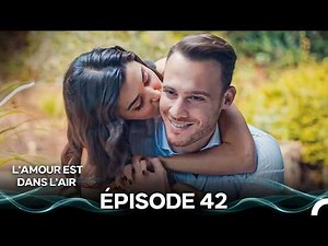 L'amour Est Dans L'air Épisode 42 (Doublage en Français)