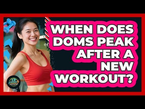 When Does DOMS Peak After A New Workout?