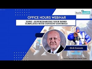 Supercharging Your Word Templates with Content Controls- Dick Eassom, CF APMP Fellow