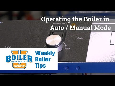 Operating the Boiler in Auto / Manual Mode - Weekly Boiler Tips