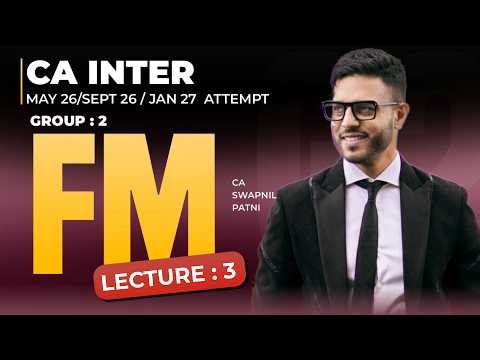 CA Intermediate - FM Sept 26/Jan 27 Attempt Regular Batch Demo Lecture 3 | CA Swapnil Patni | SPC