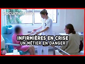 Infirmières en crise : un métier en danger - Documentaire complet