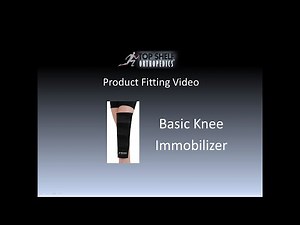 Fitting Video Basic Knee Immobilizer