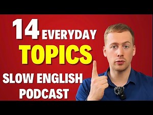 ✨ 14 Everyday English Topics for Learners — Slow English Podcast (Comprehensible Input) 🎧