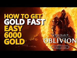 How to get GOLD FAST The Elder Scrolls IV Oblivion Remastered