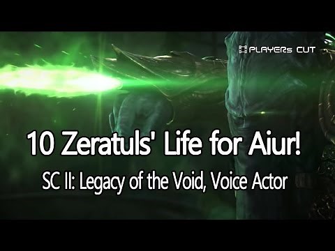 10 Zeratuls' Life for Aiur! - SC2 Voice Actor