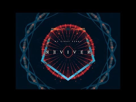 MY FIRST STORY - REVIVER -【Official Video】