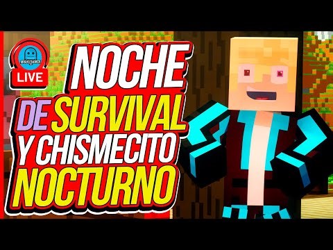 Noche de Survival y chismecito