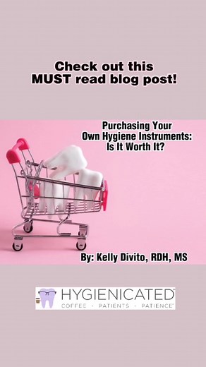 Check out this blog post "Purchasing Your Own Hygiene Instruments: Is It Worth It?" by Kelly Divito, RDH, MS. This article is a MUST read, especially if you are a temp RDH or at a practice where you feel that you don't have the adequate instruments you need. Kelly shares with us the process of acquiring your own instruments, how to utilize them in the office, and her opinion on if purchasing your own instruments is worth the investment. To read the article, click on the link in our to take you t