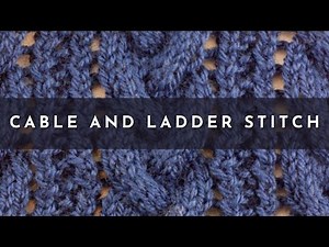 How to Knit the Cable & Ladder Stitch | Knitting Stitch Pattern | English Style