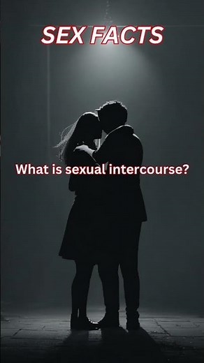 What Is Sexual Intercourse | Sex Facts | Shocking Facts | Psychological Facts