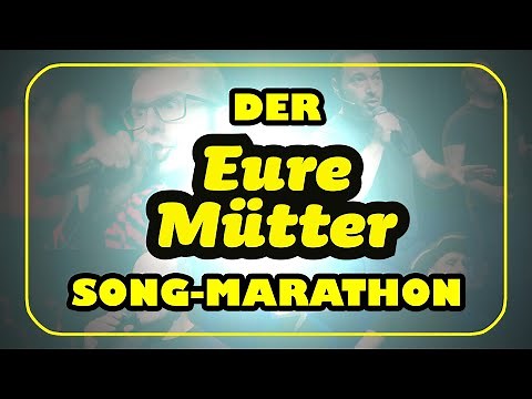 Der EURE-MÜTTER-Song-Marathon (Ton ab 01:50)