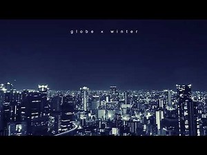 冬に聴きたいglobe【作業用BGM/DJ MIX】