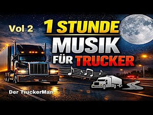 🎵 1 Stunde Musik für Trucker / Vol. 2 – Deutscher Trucker Country Mix für lange Auto-Fahrten🚛