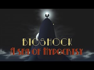 Bioshock | A Sea of Hypocrisy