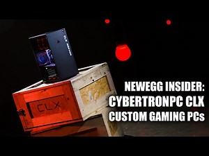 Newegg Insider: CybertronPC CLX Custom Gaming PCs