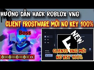 Cách Hack Roblox VNG Update Client Mới Ngon Như Fluxus No Key 100% Hỗ Trợ Full Script