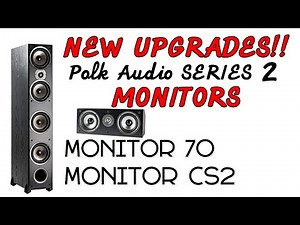 Quick Update On The Upgrades • Polk Monitor Series l l Speakers