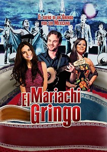 Mariachi Gringo Summary, Trailer, Cast, Where to Watch and More